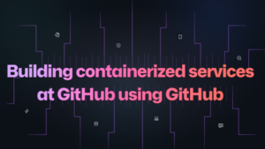 Comment créer des services conteneurisés sur GitHub en utilisant GitHub